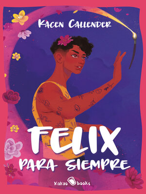 cover image of Felix para siempre (Felix Ever After)